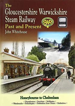 Paperback THE GLOUCESTERSHIRE WARWICKSHIRE STEAM RAILWAY Past and Present: Standard Edition Softback Book