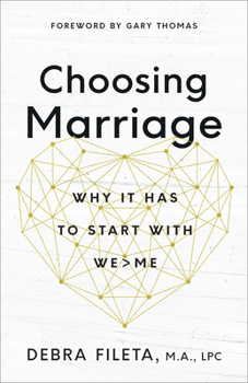 Paperback Choosing Marriage: Why It Has to Start with We>me Book