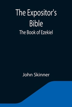 Paperback The Expositor's Bible: The Book of Ezekiel Book
