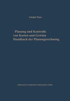 Paperback Planung Und Kontrolle Von Kosten Und Gewinn: Handbuch Der Planungsrechnung [German] Book