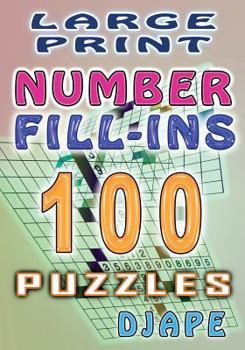 Paperback Large Print Number Fill-Ins: 100 puzzles [Large Print] Book