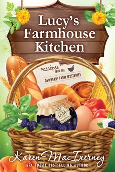 Paperback Lucy's Farmhouse Kitchen: Recipes from the Dewberry Farm Mysteries Book