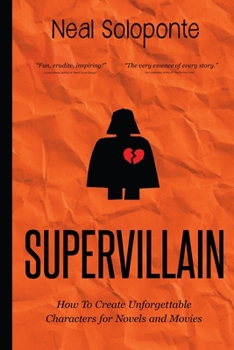 Paperback Supervillain: How to Create Unforgettable Characters for Novels and Movies Book