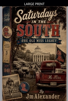 Saturdays in the South The Ole Miss Legacy