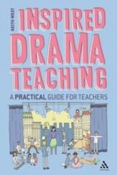 Paperback Inspired Drama Teaching: A Practical Guide for Teachers Book