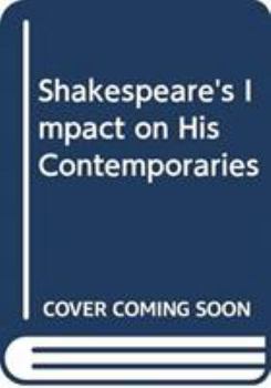 Hardcover Shakespeare's Impact on His Contemporaries Book