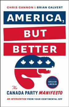 Paperback America, But Better: The Canada Party Manifesto Book