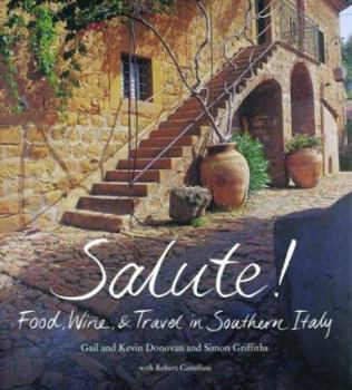 Hardcover Salute!: Food, Wine, & Travel in Southern Italy Book