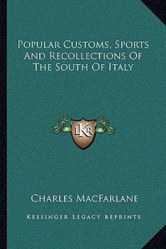 Popular Customs, Sports and Recollections of the South of Italy