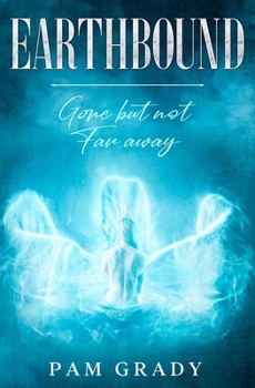 Paperback Earthbound: Gone but not far away Book