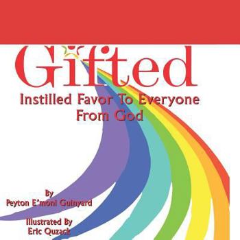 Paperback Gifted: Instilled Favor To Everyone From God Book