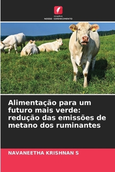 Alimentação para um futuro mais verde: redução das emissões de metano dos ruminantes (Portuguese Edition)