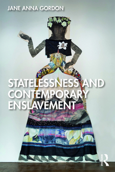 Hardcover Statelessness and Contemporary Enslavement Book