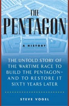Hardcover The Pentagon: A History; The Untold Story of the Wartime Race to Build the Pentagon--And to Restore It Sixty Years Later Book