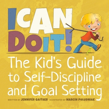 Paperback I Can Do It!: The Kid's Guide to Self-Discipline and Goal Setting Book