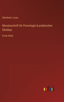 Hardcover Monatsschrift für Pomologie & praktischen Obstbau: Erster Band [German] Book