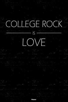 College Rock is Love Planner: College Rock Music Calendar 2020 - 6 x 9 inch 120 pages gift