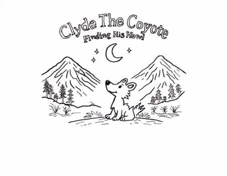 Paperback Clyde The Coyote: Finding His Howl Book