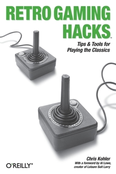 Paperback Retro Gaming Hacks: Tips & Tools for Playing the Classics Book