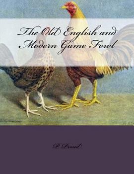 Paperback The Old English and Modern Game Fowl Book