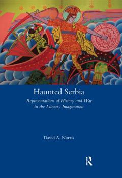 Paperback Haunted Serbia: Representations of History and War in the Literary Imagination Book