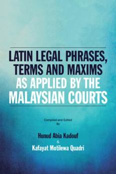 Paperback Latin Legal Phrases, Terms and Maxims as Applied by the Malaysian Courts Book