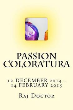 Paperback Passion Coloratura: 12 December 2014 - 14 February 2015 Book