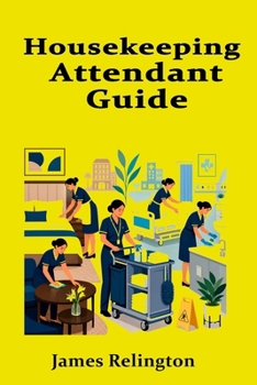 Housekeeping Attendant Guide: Hotels, Hospitals, and Professional Cleaning Standards