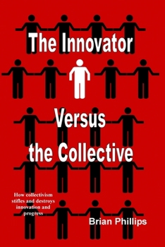 Paperback The Innovator Versus the Collective Book