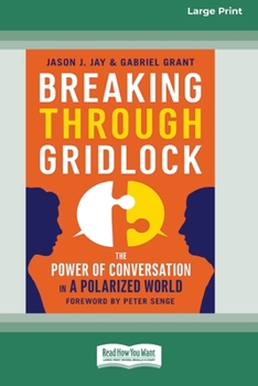 Paperback Breaking Through Gridlock: The Power of Conversation in a Polarized World [16 Pt Large Print Edition] [Large Print] Book