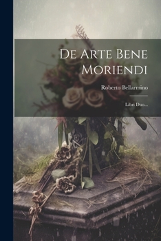 Paperback De Arte Bene Moriendi: Libri Duo... [Latin] Book