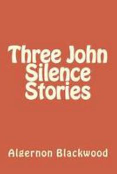 Paperback Three John Silence Stories Book