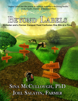 Paperback Beyond Labels: A Doctor and a Farmer Conquer Food Confusion One Bite at a Time Book