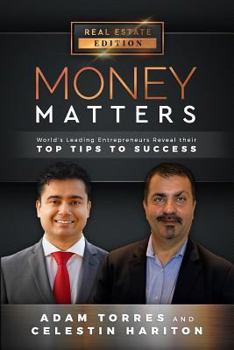 Paperback Money Matters: World's Leading Entrepreneurs Reveal Their Top Tips to Success (Vol.1 - Edition 10) Book