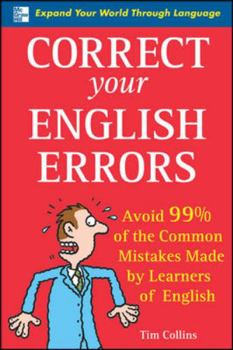 Paperback Correct Your English Errors: Avoid 99% of the Common Mistakes Made by Learners of English Book