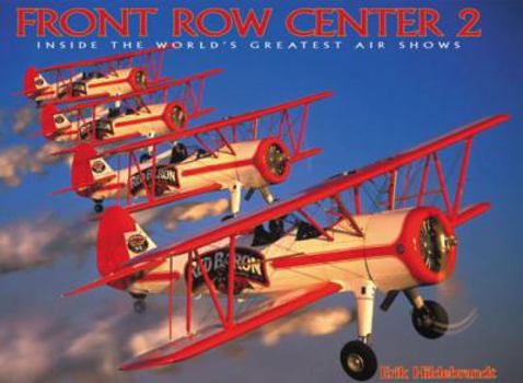 Hardcover Front Row Center 2: Inside the World's Greatest Air Shows Book