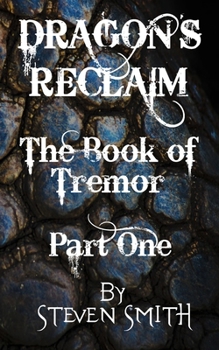 Dragon's Reclaim - The Book of Tremor: Part One - Book #1 of the Dragon's Reclaim