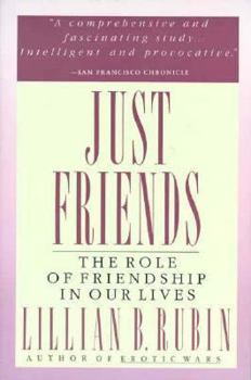 Paperback Just Friends: The Role of Friendship in Our Lives Book