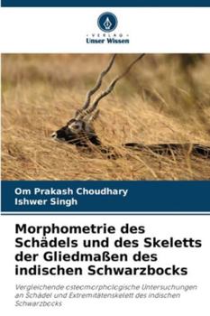 Morphometrie des Schädels und des Skeletts der Gliedmaßen des indischen Schwarzbocks