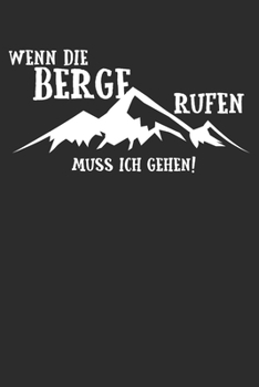 wenn die berge rufen muss ich gehen: 6x9 Zoll (ca. DIN A5) 110 Seiten Liniert I Notebook Notizbuch Tagebuch College Journal I Skiing I Skifahrer I ... Berge I Apres Ski I Alpen I (German Edition)