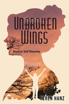 Paperback Unbroken Wings: Road to Self Discovery Book