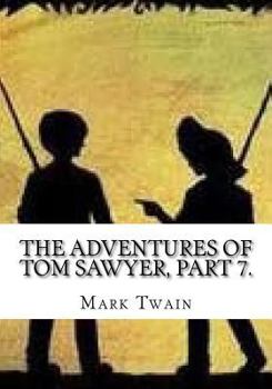 Paperback The Adventures of Tom Sawyer, Part 7. Book