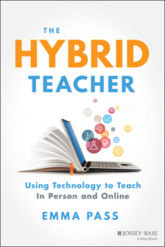 Paperback The Hybrid Teacher: Using Technology to Teach in Person and Online Book