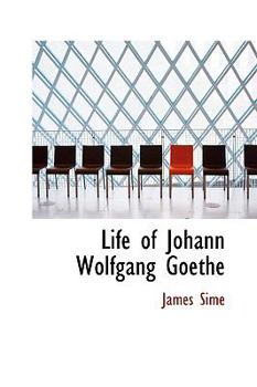 Life of Johann Wolfgang Goe