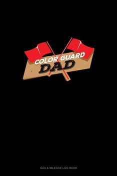 Color Guard Dad: Gas & Mileage Log Book