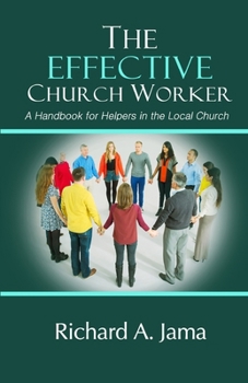 Paperback The Effective Church Worker: A Handbook for Helpers in the Local Church Book
