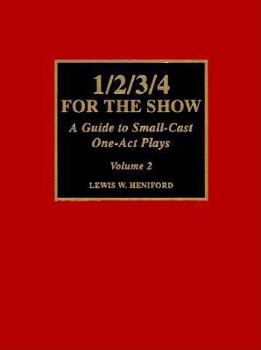 Hardcover 1/2/3/4 for the Show: A Guide to Small-Cast One-Act Plays Book