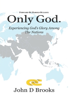 Paperback Only God: Experiencing God's Glory among the Nations Book