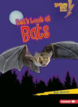 Let's Look at Bats - Book  of the Lightning Bolt Books™ ~ Animal Close-Ups