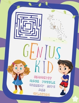 Paperback Genius Kid: Children's activity book: Connect Dots and Coloring, Reflection symmetry, Maze Puzzles. Book